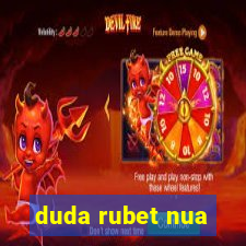 duda rubet nua